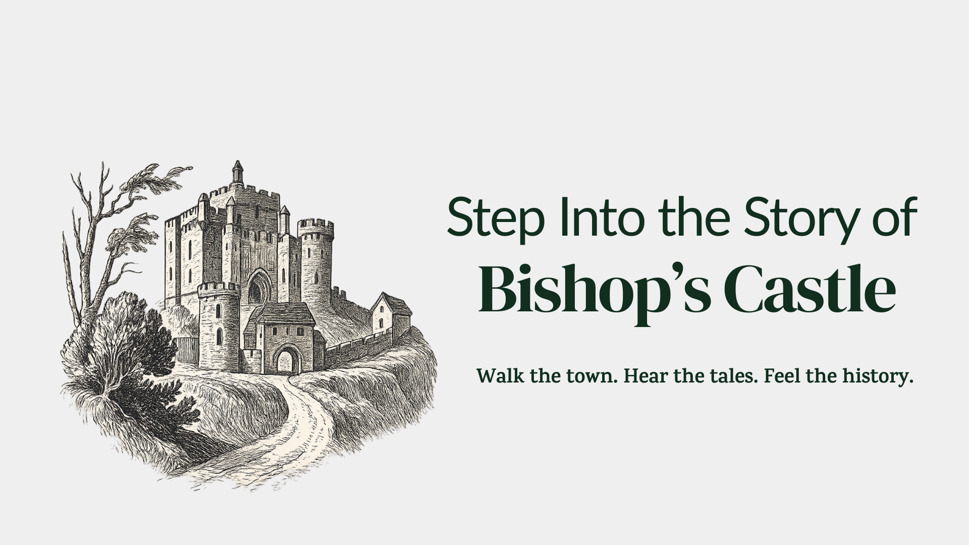Illustration of a medieval castle with a winding path and trees, alongside the text “See the Story of Bishop’s Castle – Glance back in time, capture the charm, relive the moments.” on a light background.