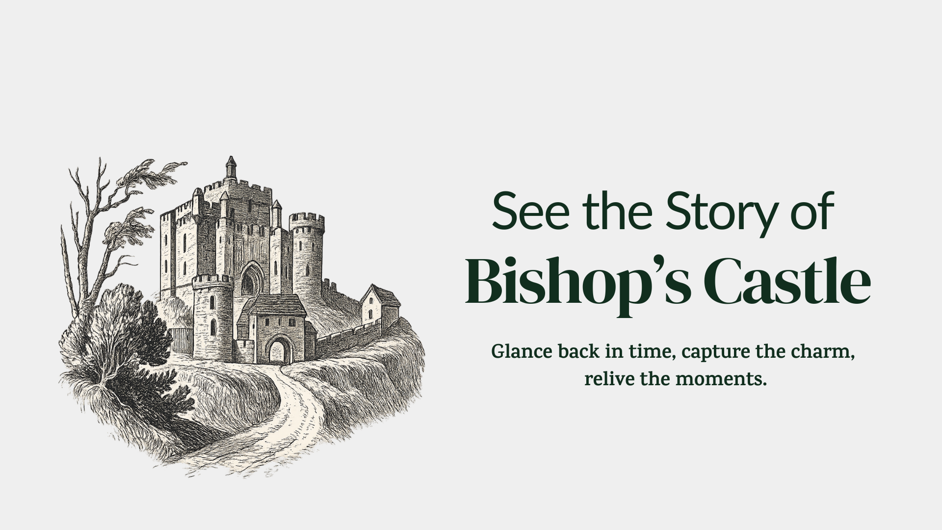 Illustration of Bishop’s Castle with a stone castle, winding path, and trees, accompanied by the text “Step Into the Story of Bishop’s Castle – Walk the town. Hear the tales. Feel the history.” on a light background.